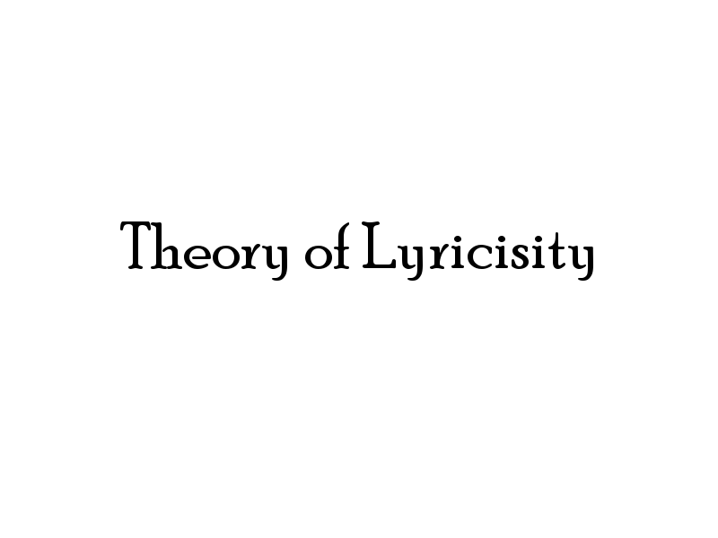 Theory Of Lyricisity